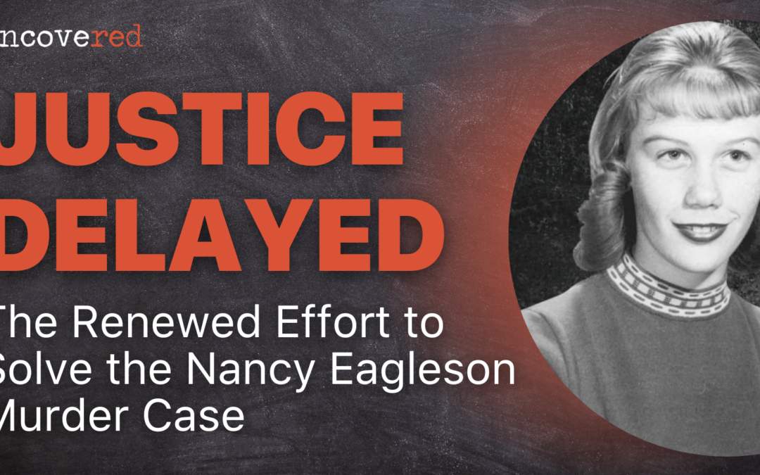 Justice Delayed: Renewed Effort to Solve the Nancy Eagleson Murder
