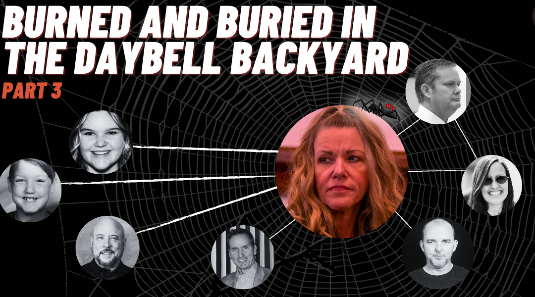 Burned and Buried in the Daybell Backyard: Part 3